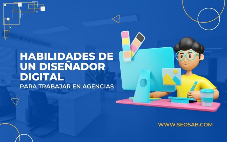 Habilidades que deben tener los diseñadores digitales en agencias