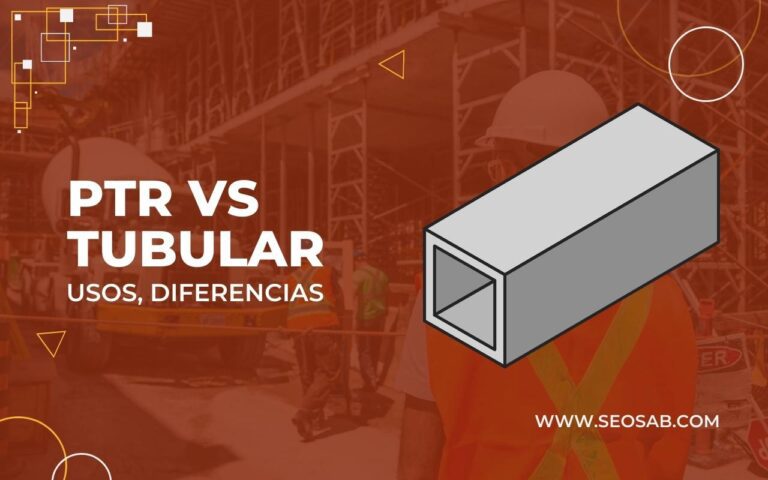 PTR vs Tubular: ¿Cuál es la Mejor Opción para construcción?