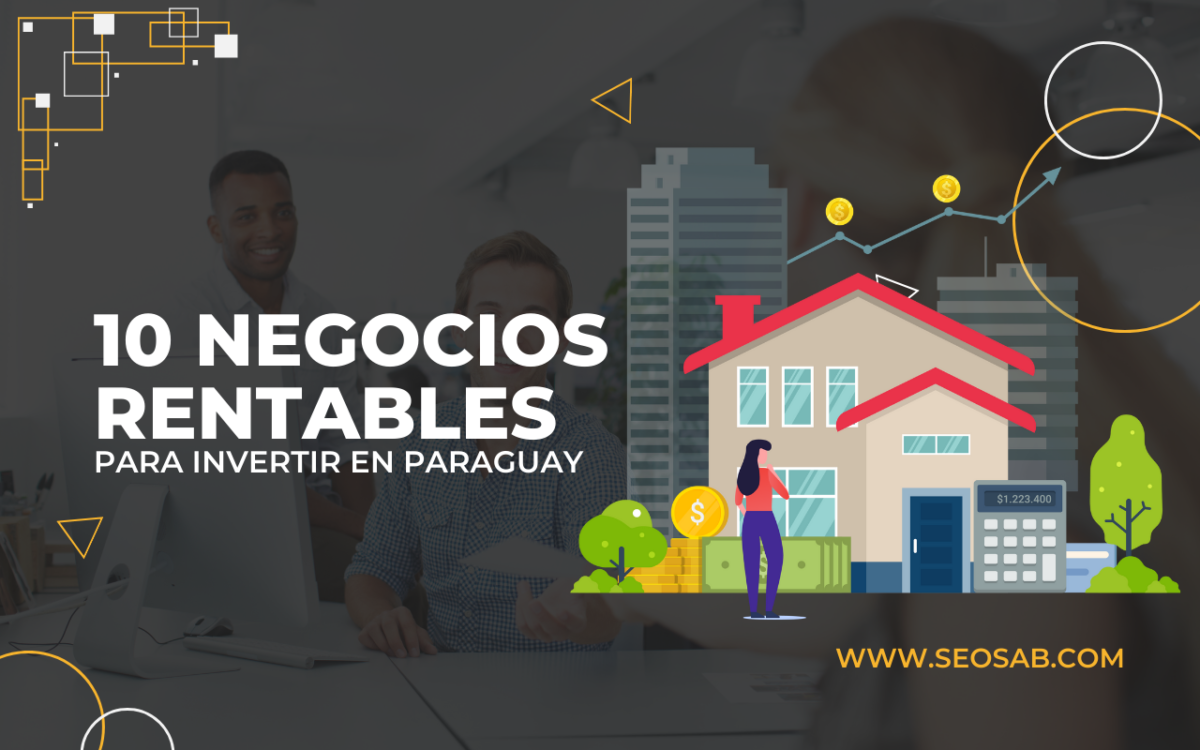 10 negocios rentables para invertir en Paraguay