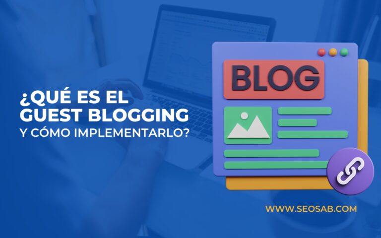 ¿Qué es el Guest Blogging y Cómo Hacerlo?