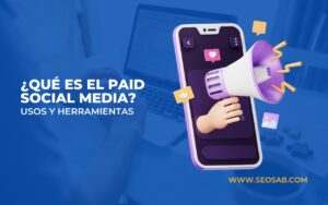 Paid Social Media, Todo lo que Necesitas Saber para Empezar