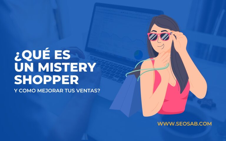 ¿Qué es un Mystery Shopper y cómo mejorar tu estrategia de ventas?