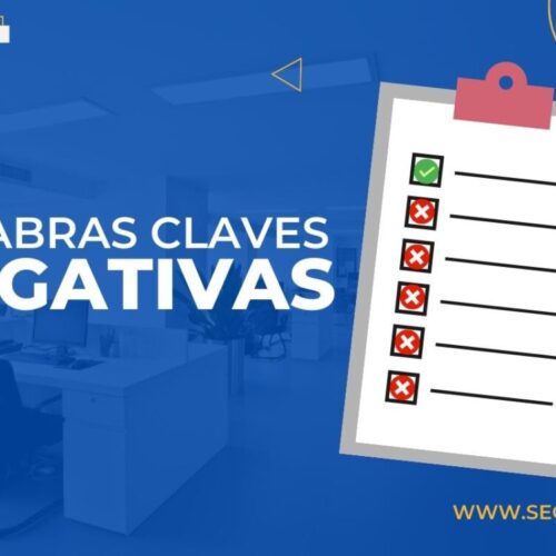 ¿Qué son las Palabras clave negativas y cómo utilizarlas?