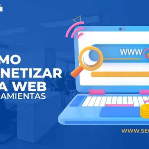 Monetizar una Web: Pasos para Maximizar tus ingresos