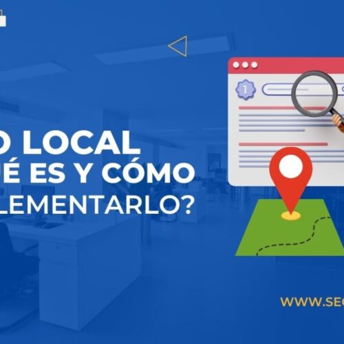 SEO Local: ¿Qué es y cómo implementar esta estrategia?
